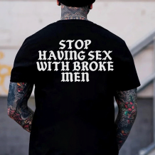 Black STOP HAVING SEX WITH BROKE MEN PRINTED MEN'S T-SHIRT
