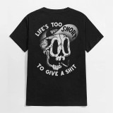 LIFE‘S TOO SHORT TO GIVE A SHIT Skull Black Print T-shirt
