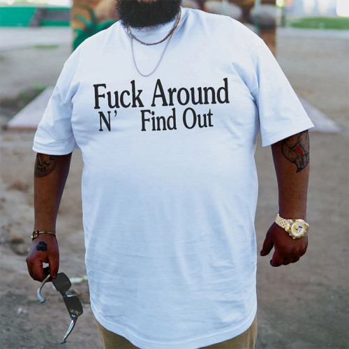 FUCK AROUND N' FIND OUT PRINTED MEN'S T-shirt
