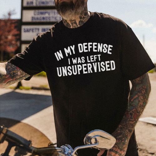 IN MY DEFENSE I WAS LEFT UNSUPERVISED PRINT MEN'S T-SHIRT
